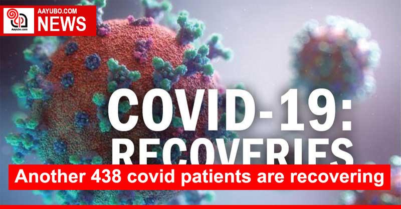 Another 438 covid patients are recovering