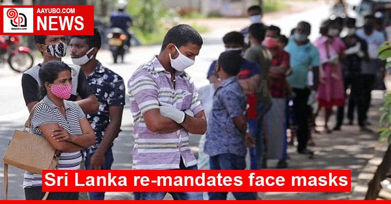 Sri Lanka re-mandates face masks
