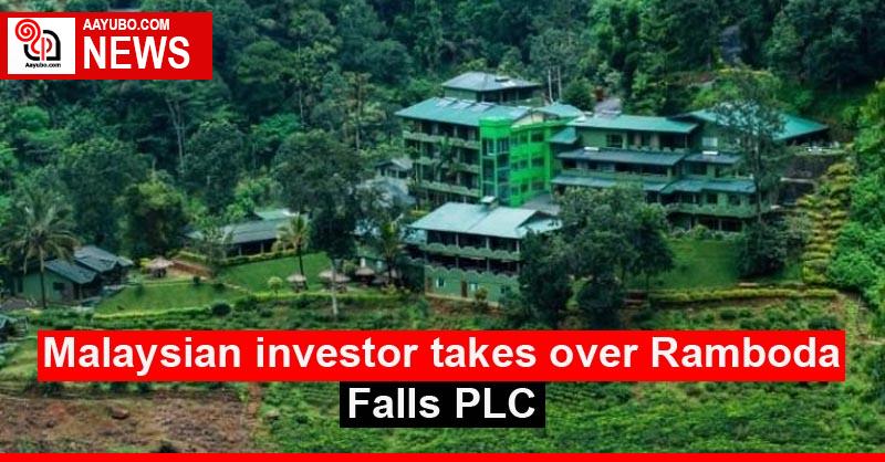 Malaysian investor takes over Ramboda Falls PLC