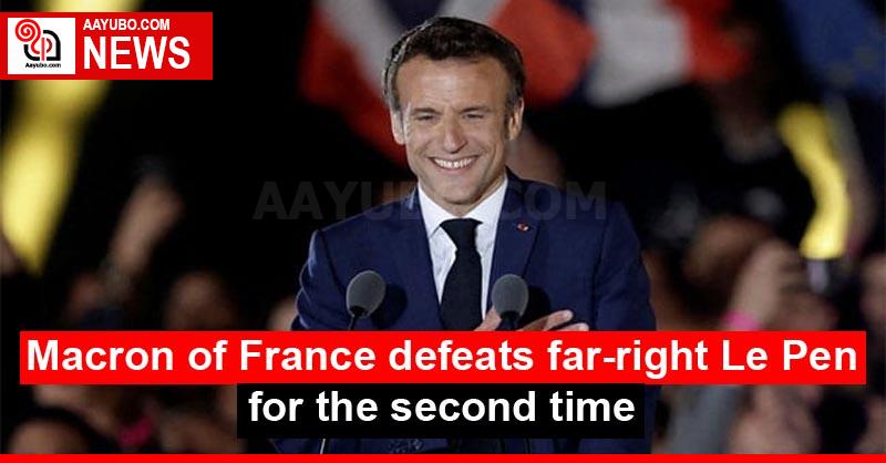Macron of France defeats far-right Le Pen for the second time