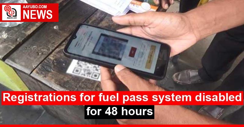 Registrations for fuel pass system disabled for 48 hours