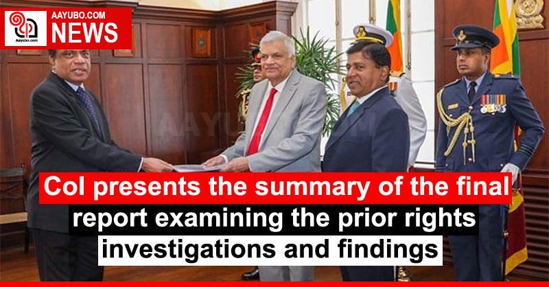 CoI presents the summary of the final report examining the prior rights investigations and findings