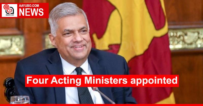 Four Acting Ministers appointed