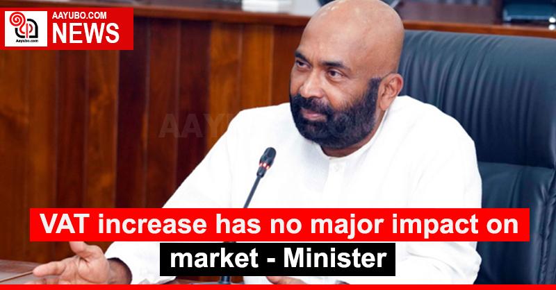 VAT increase has no major impact on market - Minister 