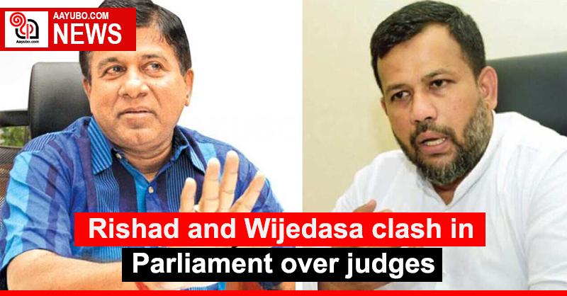Rishad and Wijedasa clash in Parliament over judges