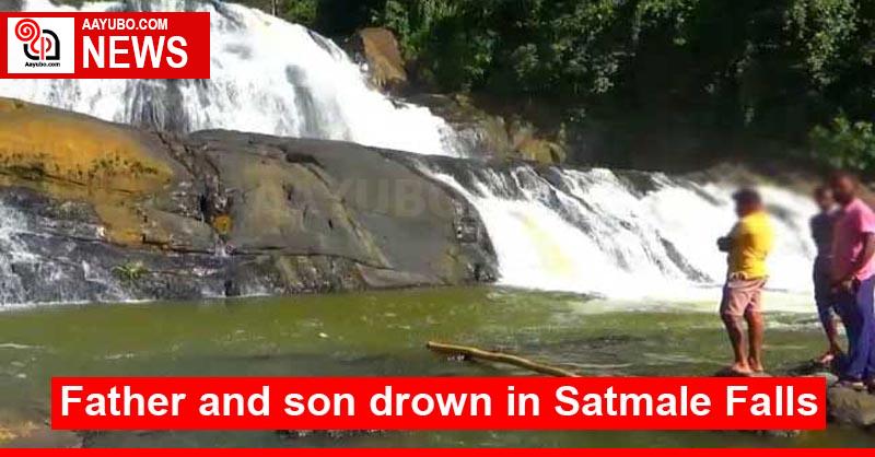 Father and son drown in Satmale Falls