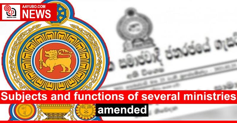 Subjects and functions of several ministries amended