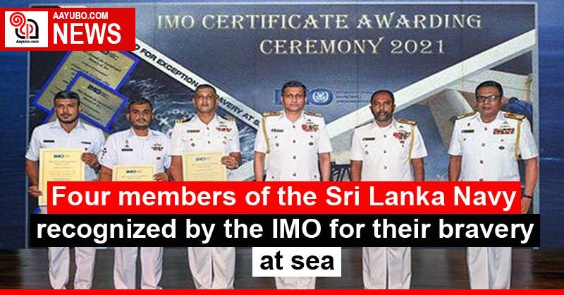 Four members of the Sri Lanka Navy recognized by the IMO for their bravery at sea