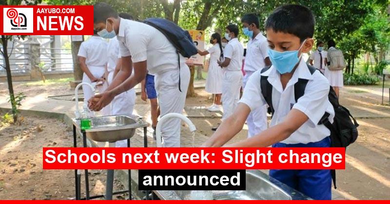 Schools next week: Slight change announced