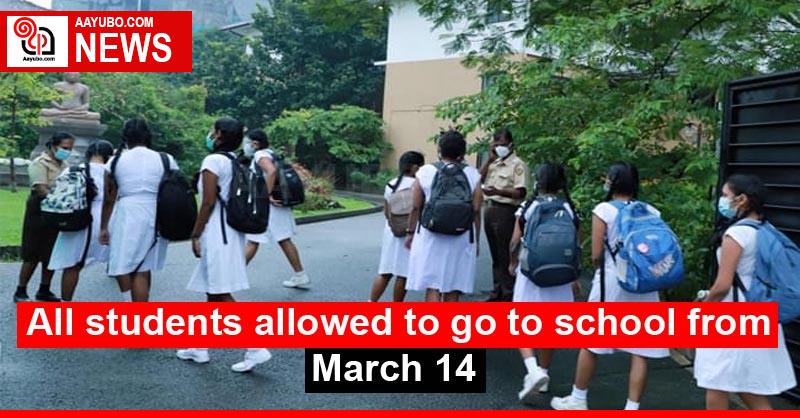 All students allowed to go to school from March 14