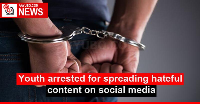 Youth arrested for spreading hateful content on social media