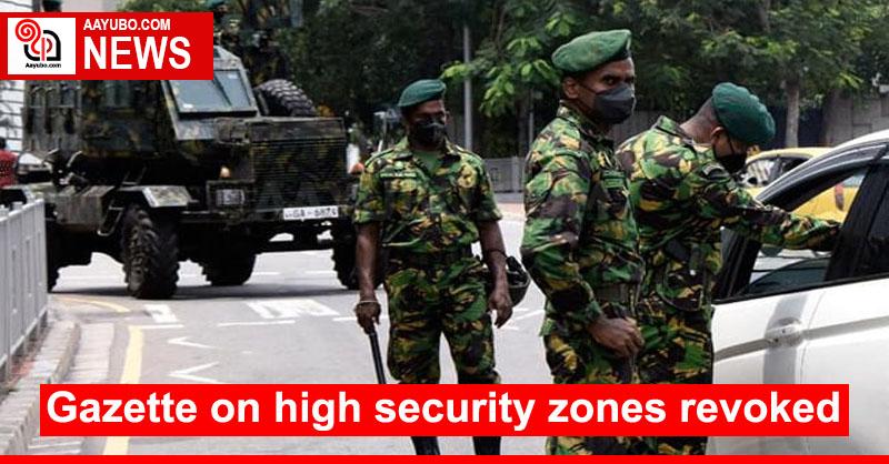 Gazette on high security zones revoked