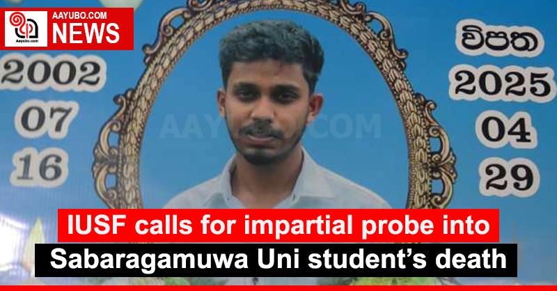 IUSF calls for impartial probe into Sabaragamuwa Uni student’s death