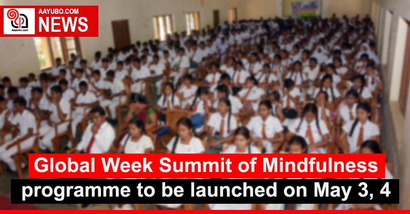 Global Week Summit of Mindfulness programme to be launched on May 3, 4