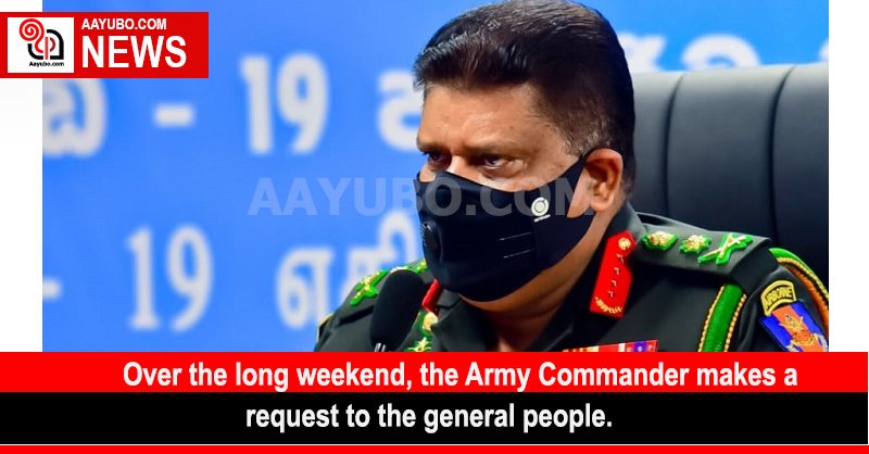 Over the long weekend:  the Army Commander makes a request to the general people.