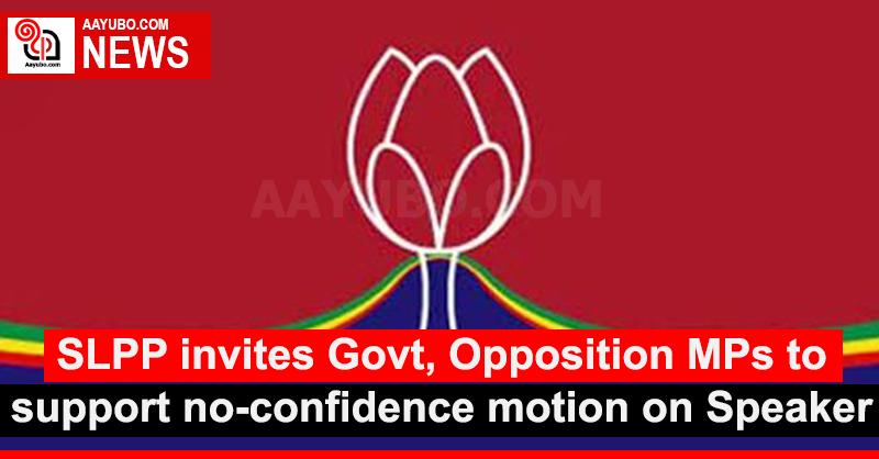 SLPP invites Govt, Opposition MPs to support no-confidence motion on Speaker