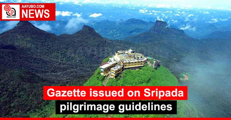 Gazette issued on Sripada pilgrimage guidelines