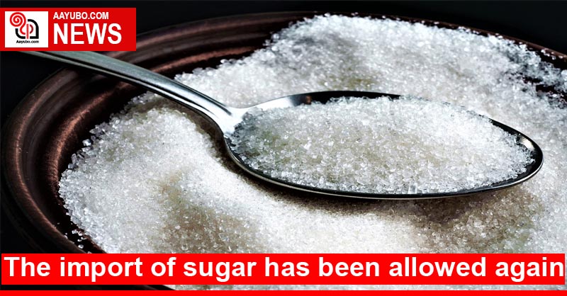 The import of sugar has been allowed again