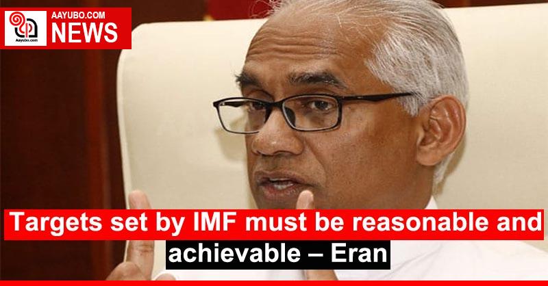 Targets set by IMF must be reasonable and achievable – Eran