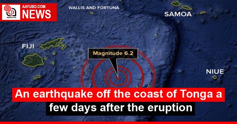 An earthquake off the coast of Tonga a few days after the eruption