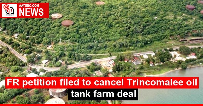 FR petition filed to cancel Trincomalee oil tank farm deal