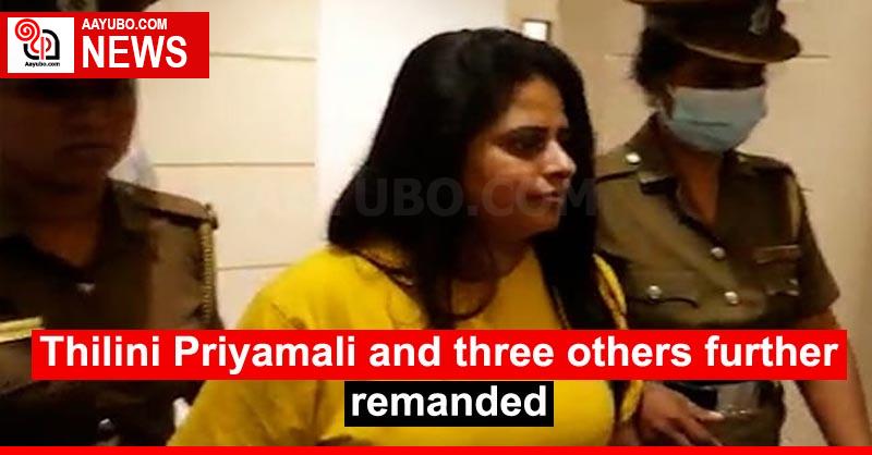 Thilini Priyamali and three others further remanded