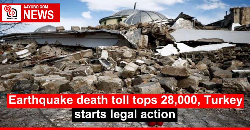 Earthquake Death Toll Tops 28000 Turkey Starts Legal Action