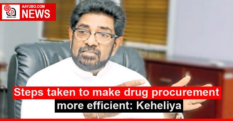 Steps taken to make drug procurement more efficient: Keheliya