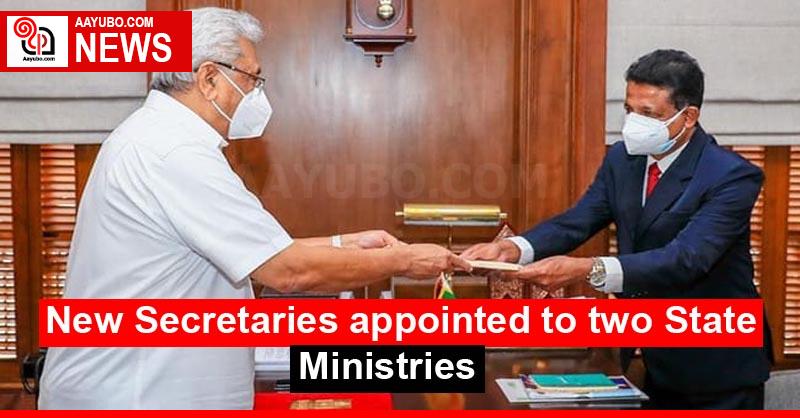 New Secretaries appointed to two State Ministries