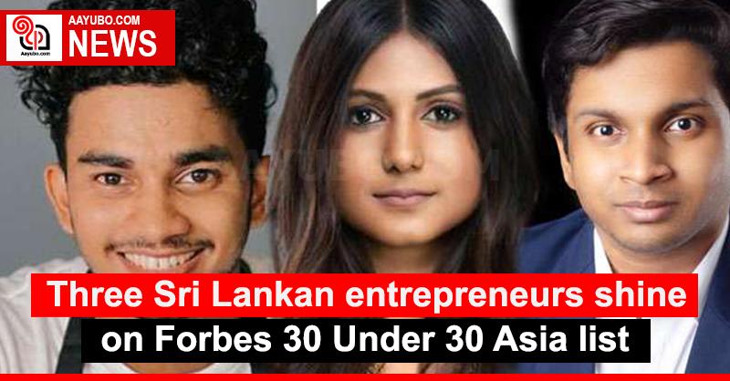 Three Sri Lankan entrepreneurs shine on Forbes 30 Under 30 Asia list