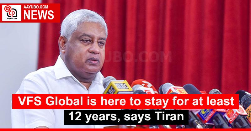 VFS Global is here to stay for at least 12 years, says Tiran