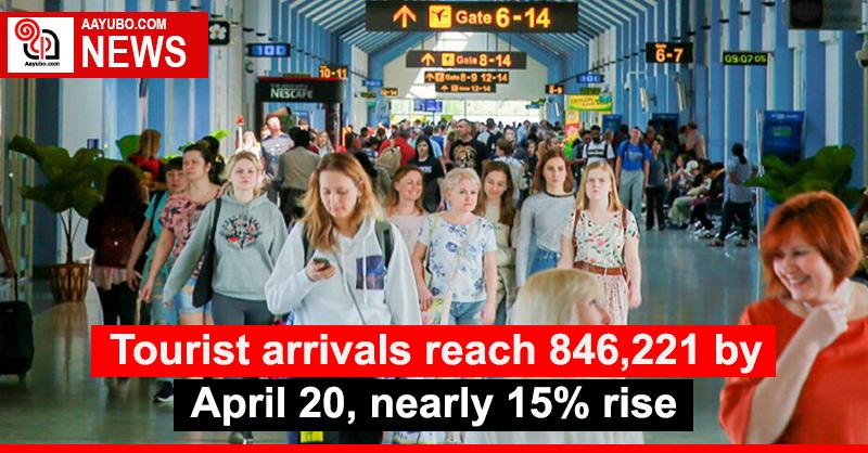 Tourist arrivals reach 846,221 by April 20, nearly 15% rise