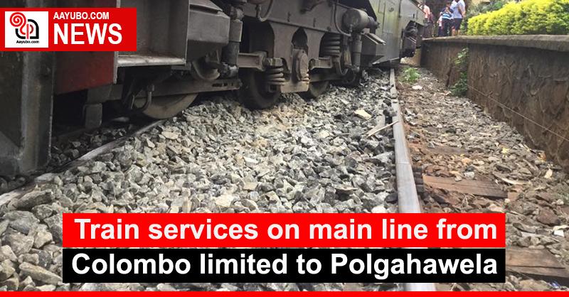 Train services on main line from Colombo limited to Polgahawela