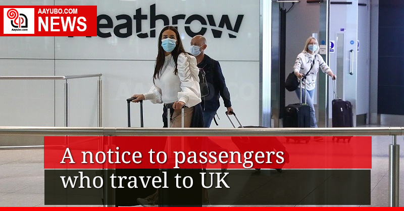 A notice to the passengers who travel to UK 