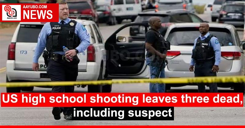 US high school shooting leaves three dead, including suspect
