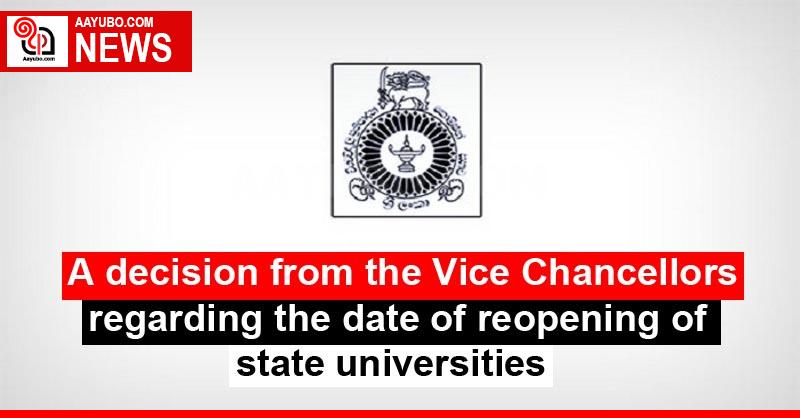 A decision from the Vice Chancellors regarding the date of reopening of state universities