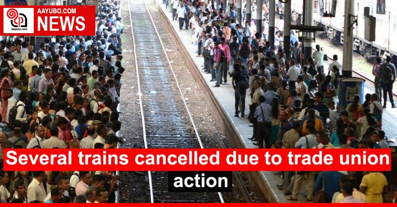 Several trains cancelled due to trade union action