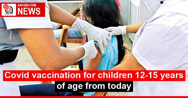 Covid vaccination for children 12-15 years of age from today