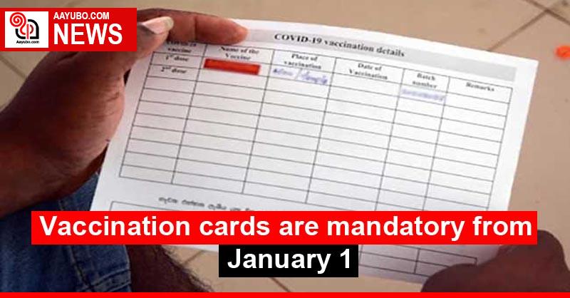 Vaccination cards are mandatory from January 1