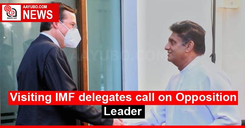 Visiting IMF delegates call on Opposition Leader
