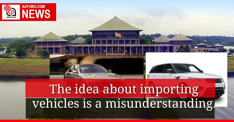 The idea about importing vehicles is a misunderstanding