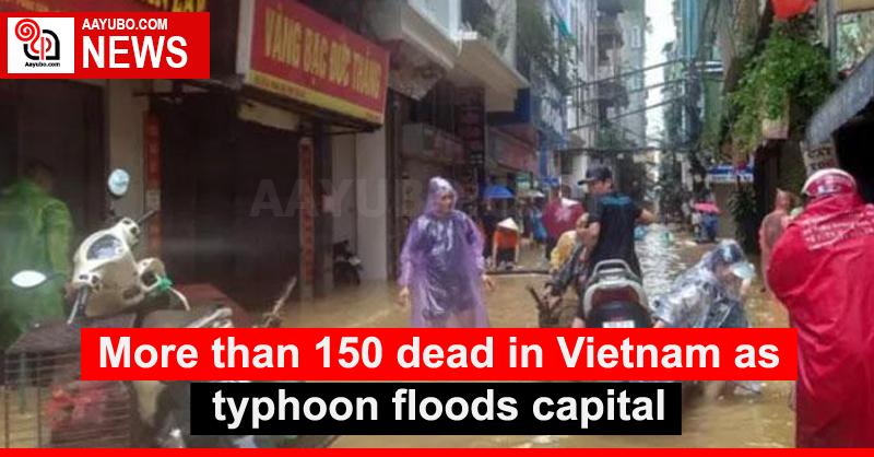 More than 150 dead in Vietnam as typhoon floods capital