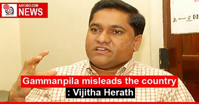 Gammanpila misleads the country: Vijitha Herath