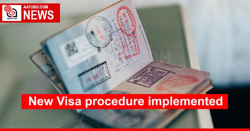 New Visa procedure implemented
