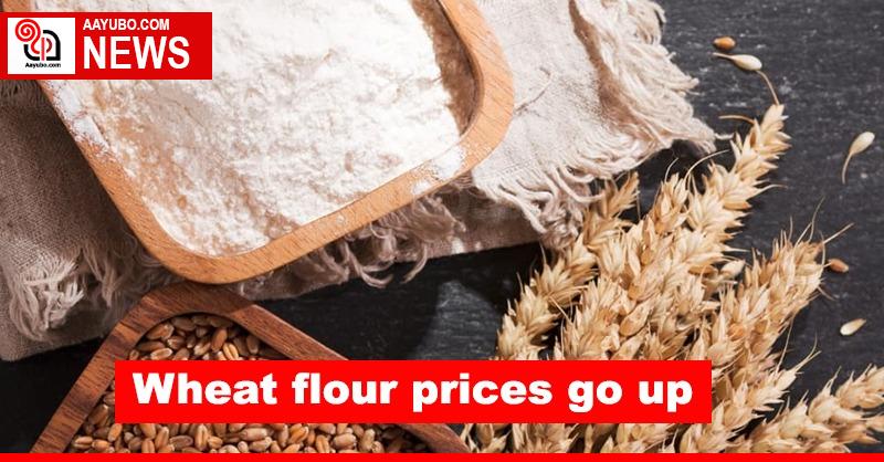 Wheat flour prices go up