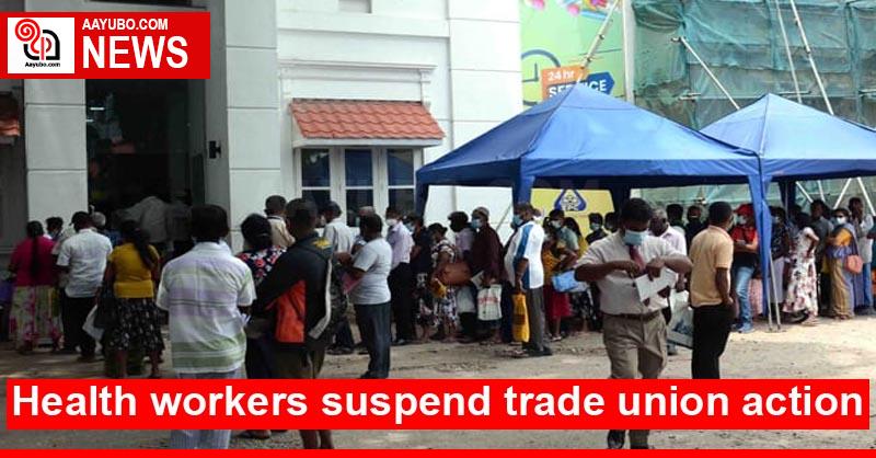 Health workers suspend trade union action