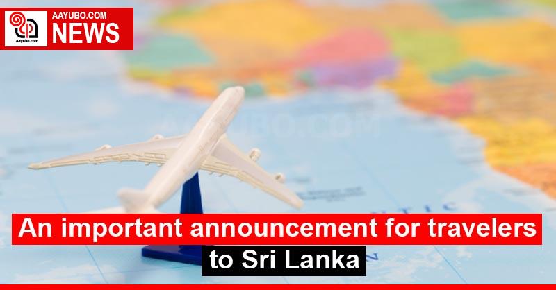 An important announcement for travelers to Sri Lanka