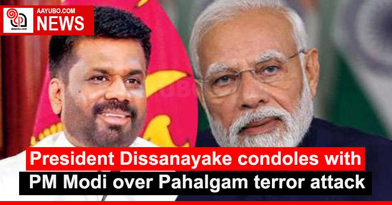 President Dissanayake condoles with PM Modi over Pahalgam terror attack