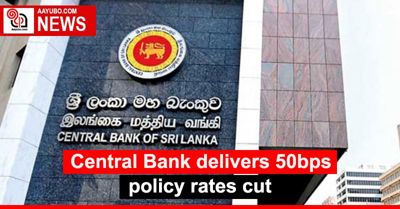 Central Bank delivers 50bps policy rates cut