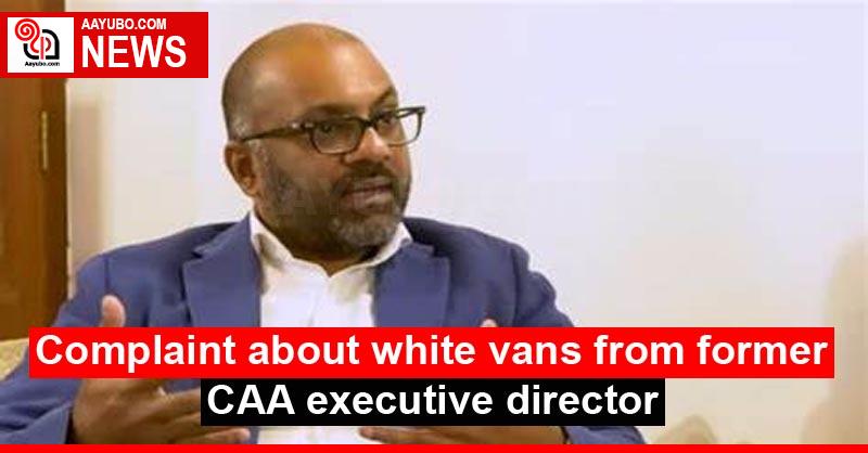 Complaint about white vans from former CAA executive director